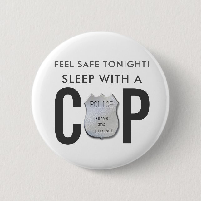 feel safe funny cop police humor button (Front)