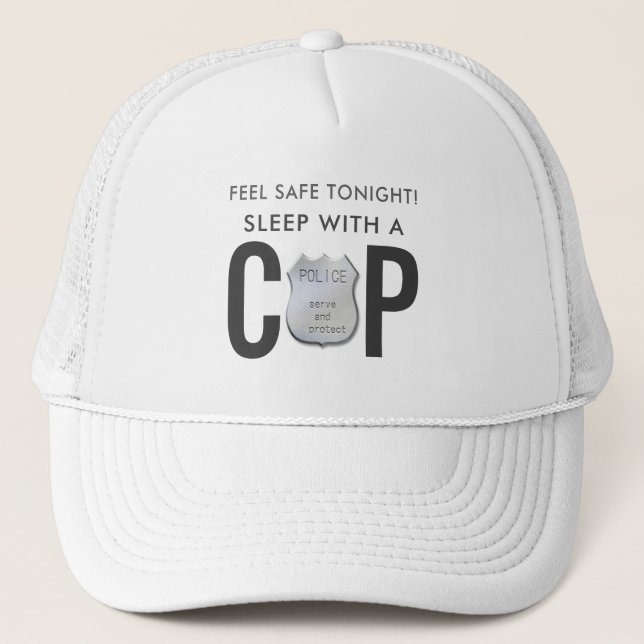 feel safe funny cop police humor trucker hat (Front)