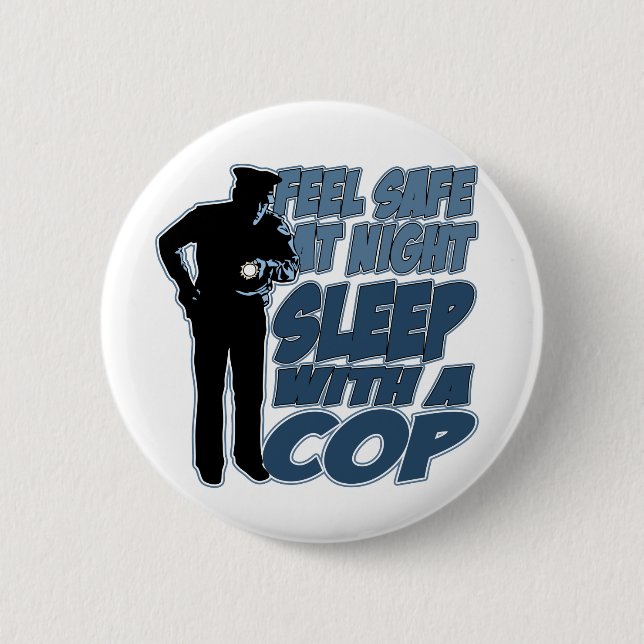 Feel Safe, Sleep with a Cop Button (Front)