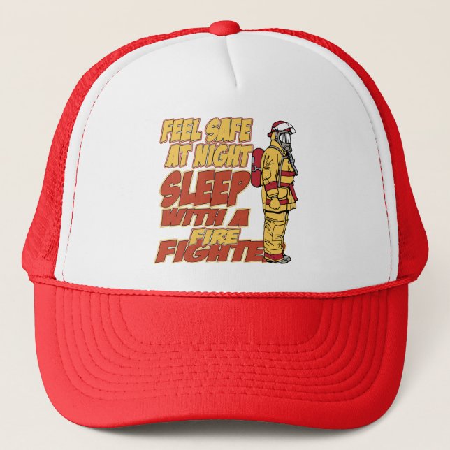 Feel Safe, Sleep with a Firefighter Trucker Hat (Front)