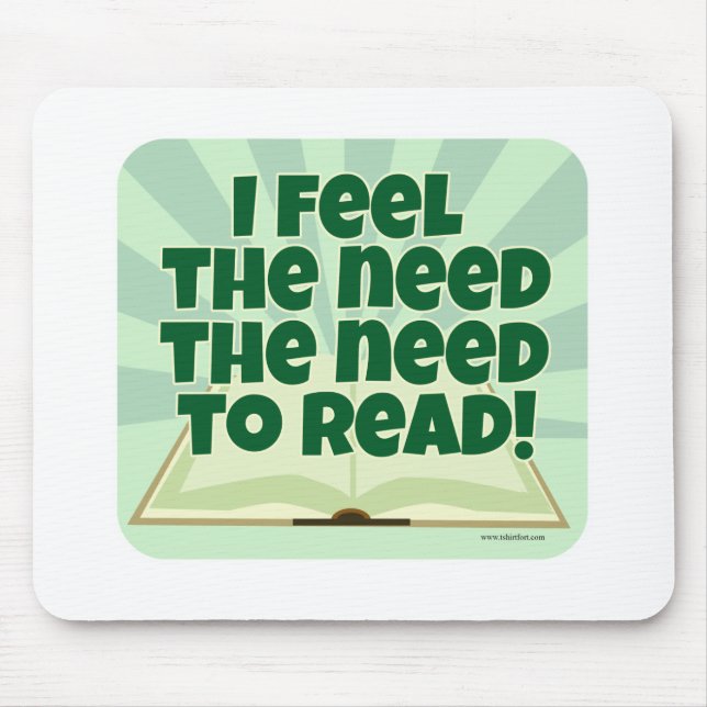 Feel That Need To Read Funny Bookworm Slogan Mouse Pad (Front)