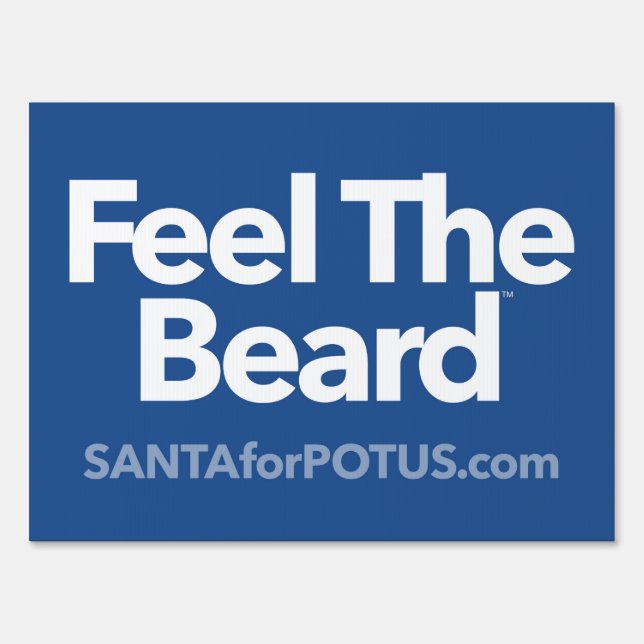 "Feel The Beard" single-sided yard sign (Front)