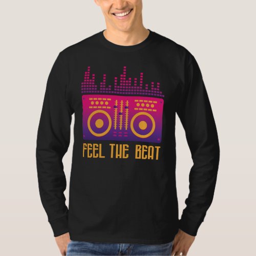  Feel the Beat Electronic Music for Electro Fans T_Shirt
