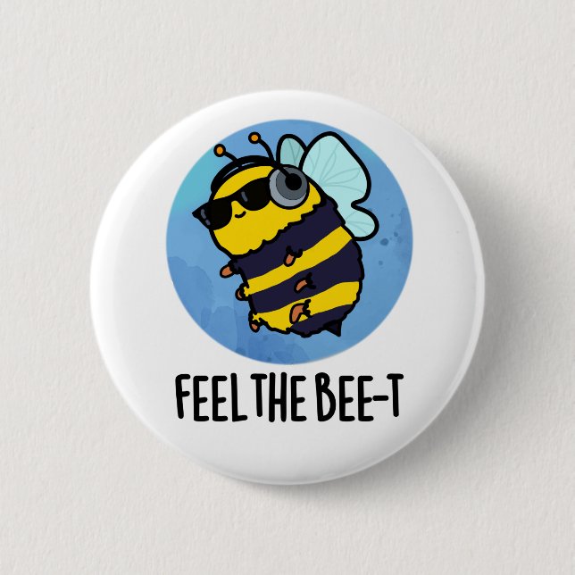 Feel The Bee-t Funny Bee Pun  Button (Front)