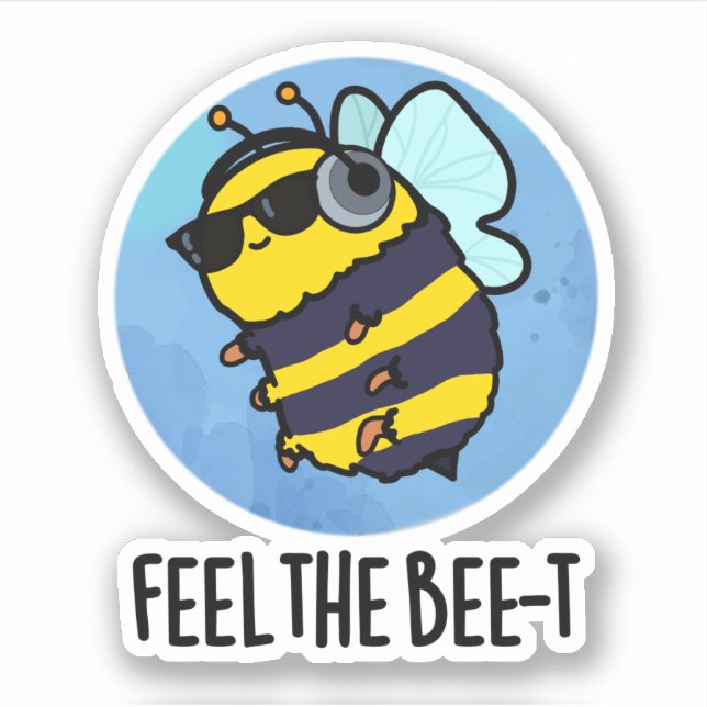 Feel The Bee-t Funny Bee Pun  Sticker (Front)