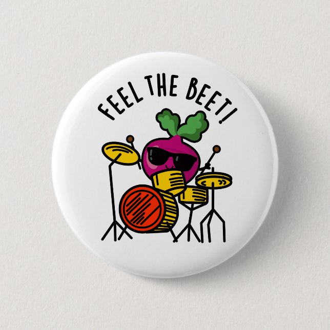 Feel The Beet Funny Veggie Pun  Button (Front)