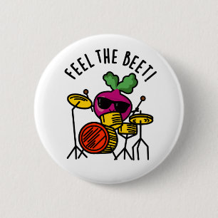 Feel The Beet Funny Veggie Pun  Button