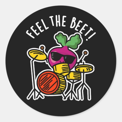 Feel The Beet Funny Veggie Pun Dark BG Classic Round Sticker