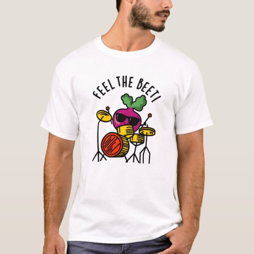 Feel The Beet Funny Veggie Pun T_Shirt