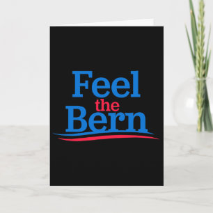 Feel The Bern - Campaign Logo President 46 Funny A Card
