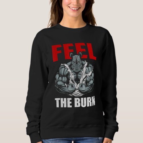 Feel The Burn Bodybuilding  Body Builders Sweatshirt