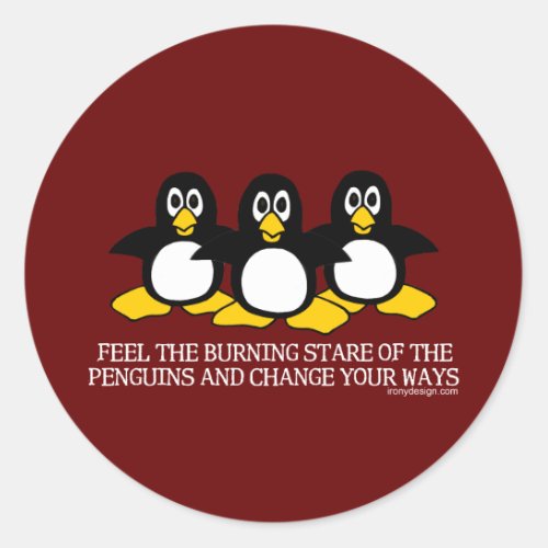 Feel The Burning Stare Of The Penguins Classic Round Sticker