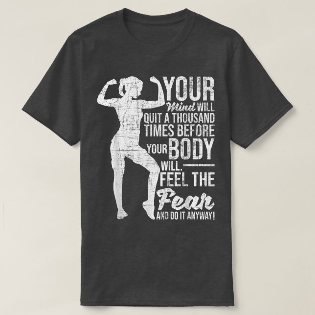Feel The Fear And Do It  Mind Body Motivation Fitn T-Shirt (Design Front)