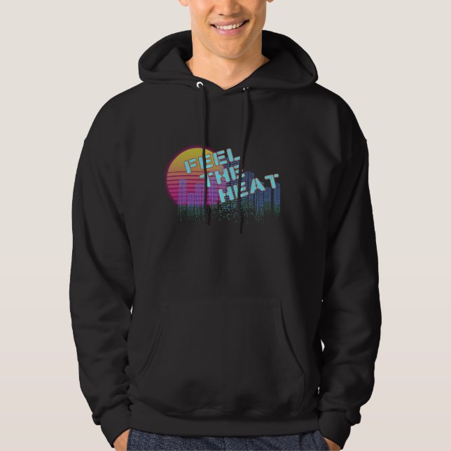 Feel the Heat  Hoodie (Front)