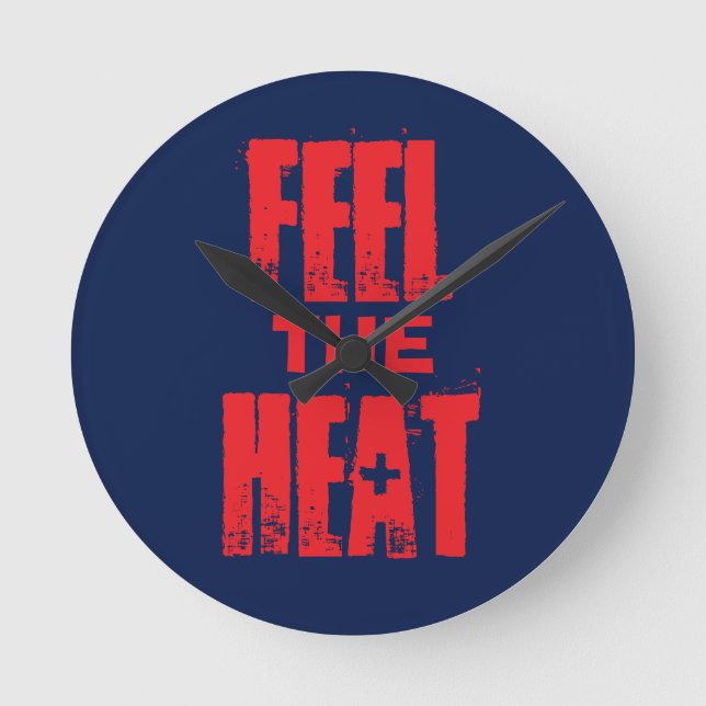 Feel the Heat Round Clock (Front)
