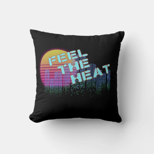 Feel the Heat T_Shirt Throw Pillow