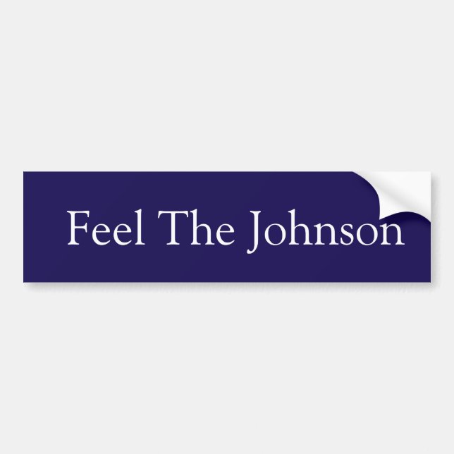 Feel The Johnson Bumper Sticker (Front)
