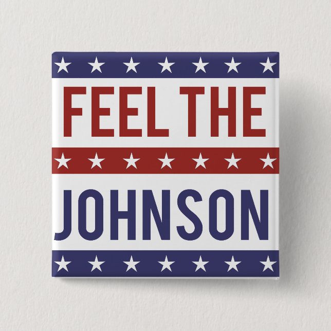 Feel the Johnson - Gary Johnson 2016 Pinback Button (Front)