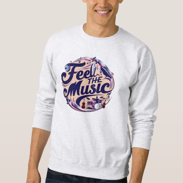Feel the Music Sweatshirt (Front)