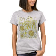 Feel the Natural Joy Celebrate Flowers T-Shirt
