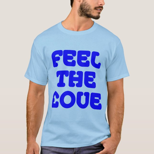 Feel The £ove - Blue on Light T-Shirt (Front)