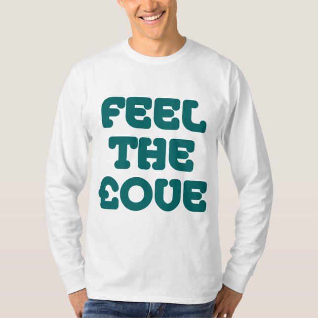 Feel The £ove - Moss Green on Light T-Shirt (Front)