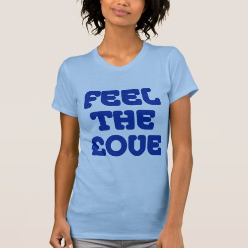 Feel The ove _ Navy Blue on Dark T_Shirt