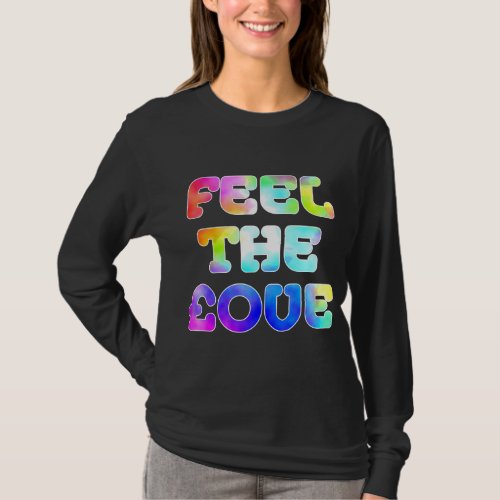 Feel The ove _ Psychedelic 01 T_Shirt