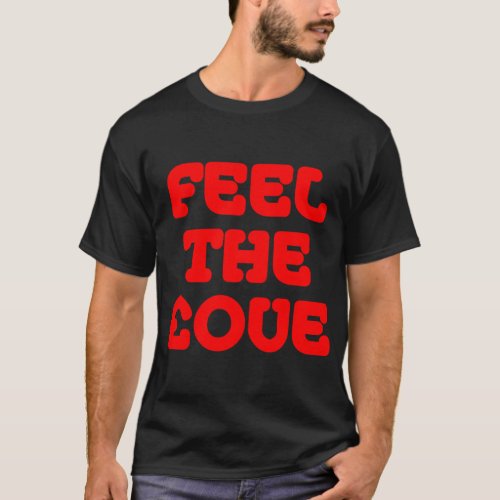 Feel The ove _ Red on Dark T_Shirt