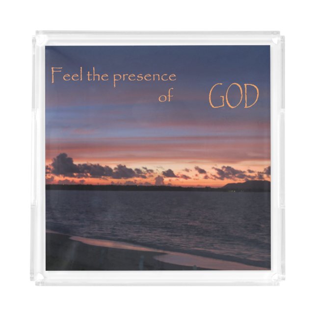 Feel the Presence of GOD Acrylic Tray (Front)
