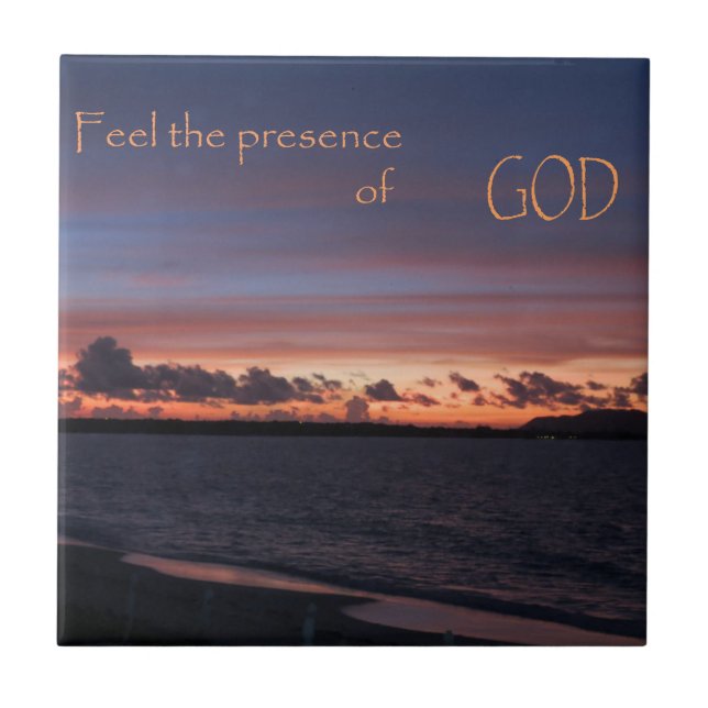 Feel the Presence of GOD Ceramic Tile (Front)