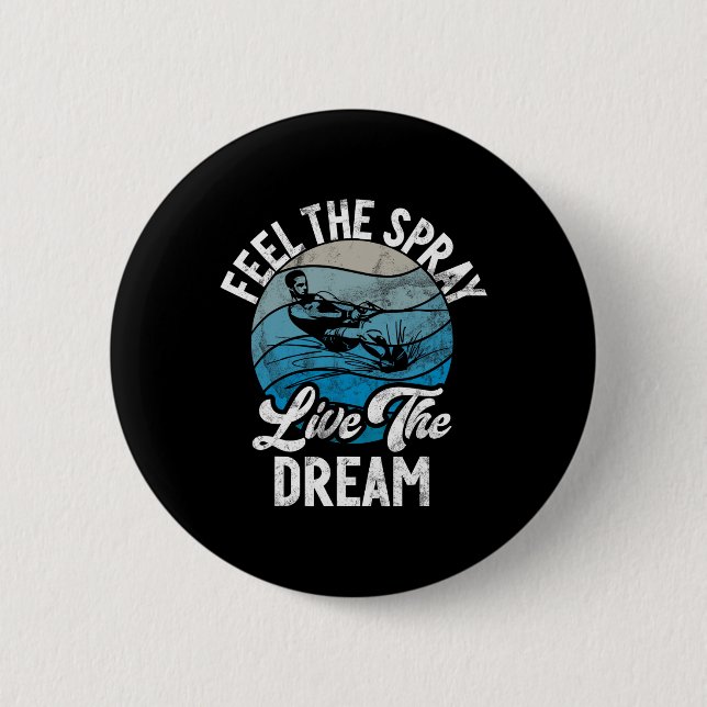 Feel The Spray Live The Dream Water Ski  Button (Front)
