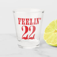 Feelin' 22 Shot Glass, Swifty 22 Birthday