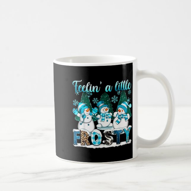 Feelin A Little Frosty Cute Snowman Winter Christm Coffee Mug (Right)