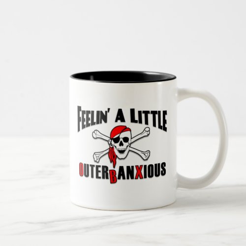 Feelin a Little Outerbanxious Pirate OBX Mug