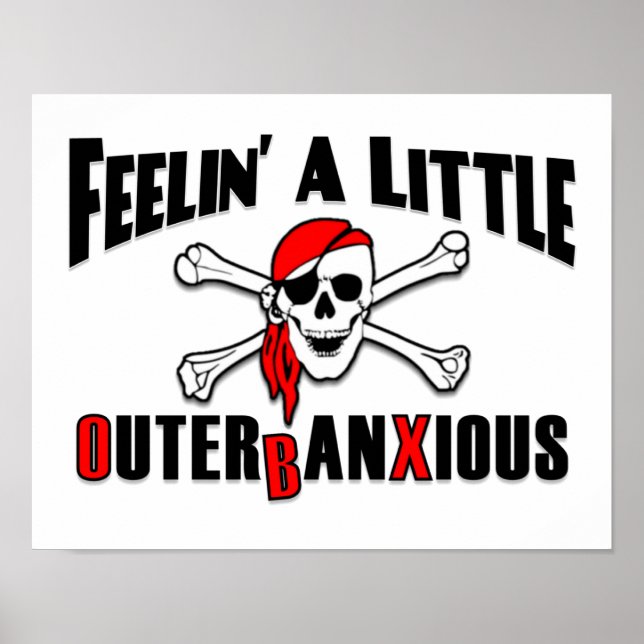 Feelin' a Little Outerbanxious Pirate OBX Poster (Front)