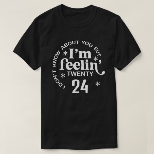 Feelin A New Year New Year T_Shirt