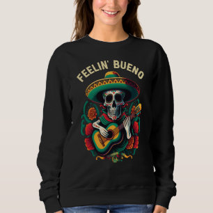 Feelin Bueno Mexican Life Mexico Pride Country Sweatshirt