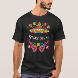 Feelin Bueno Motivational Quote Mexican Inspiratio T-Shirt
