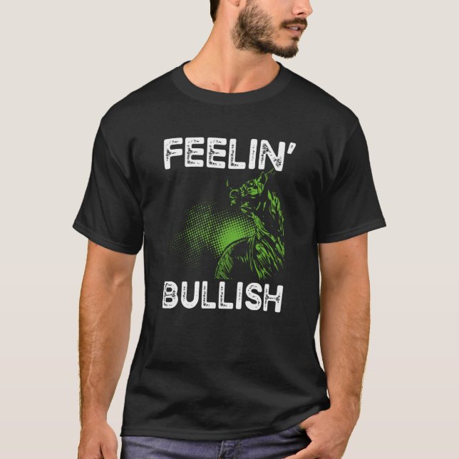 Feelin Bullish Cryptocurrency Blockchain Trader Cr T-Shirt (Front)
