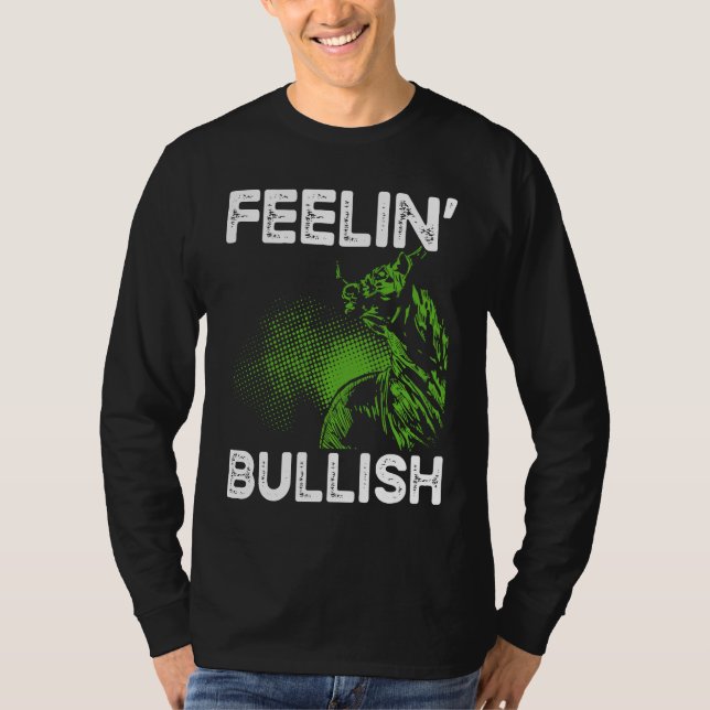 Feelin Bullish Cryptocurrency Blockchain Trader Cr T-Shirt (Front)