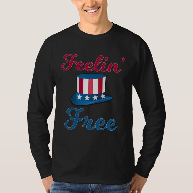 Feelin Free 4th Of July American Freedom  3 T-Shirt (Front)