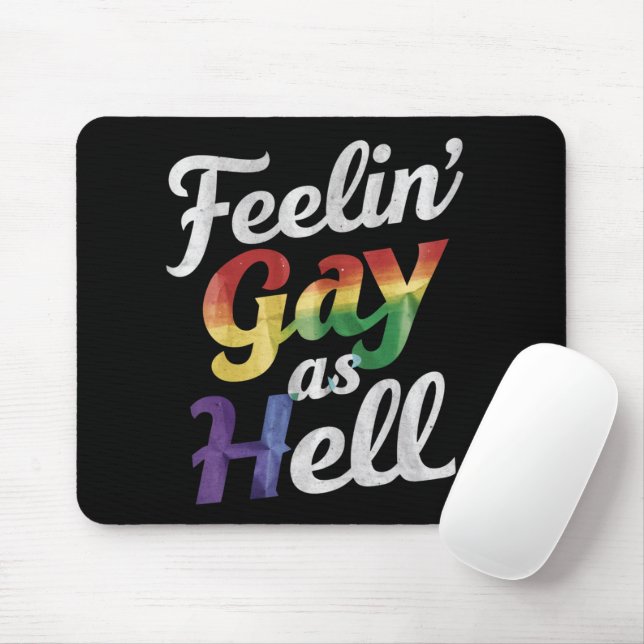 Feelin' Gay As Hell LGBT Pride  Mouse Pad (With Mouse)
