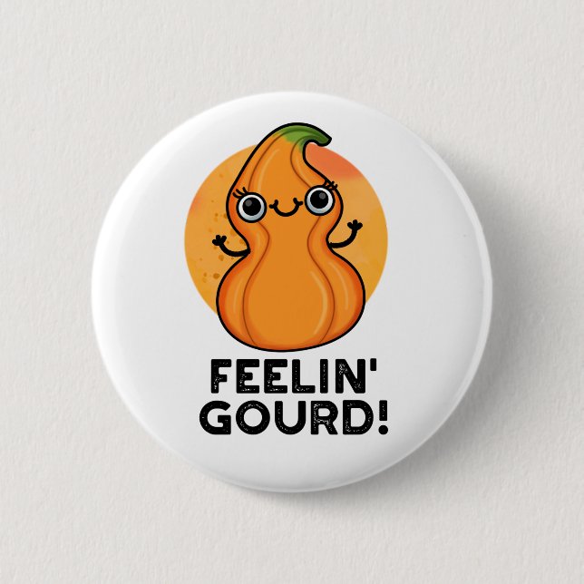 Feelin Gourd Funny Veggie Pun Button (Front)
