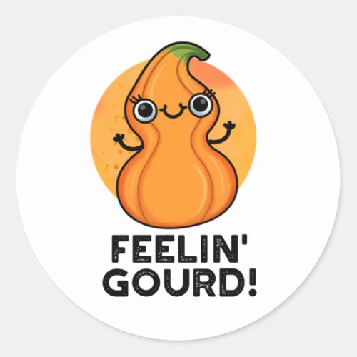 Feelin Gourd Funny Veggie Pun  Classic Round Sticker
