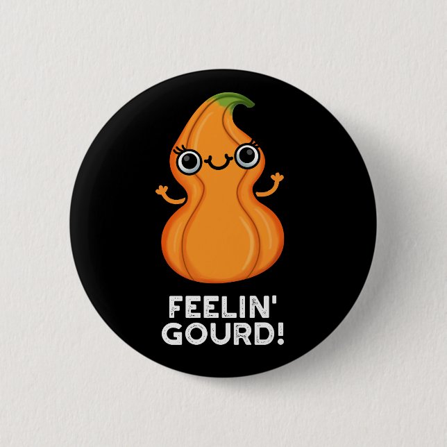 Feelin Gourd Funny Veggie Pun Dark BG Button (Front)