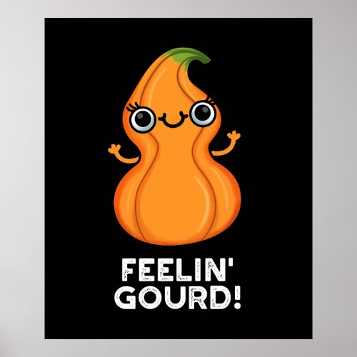 Feelin Gourd Funny Veggie Pun Dark BG Poster