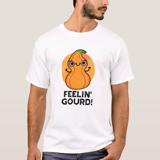 Feelin Gourd Funny Veggie Pun  T-Shirt (Front)