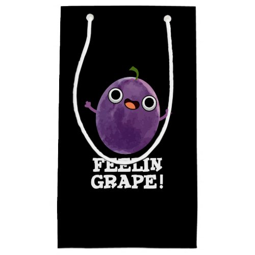 Feelin Grape Funny Fruit Pun Dark BG Small Gift Bag