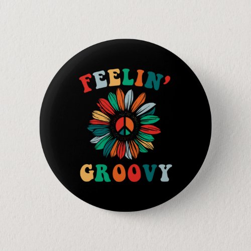 Feelin Groovy Classic Trippy Hippie Button
